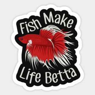 Fish Make Life Betta Sticker